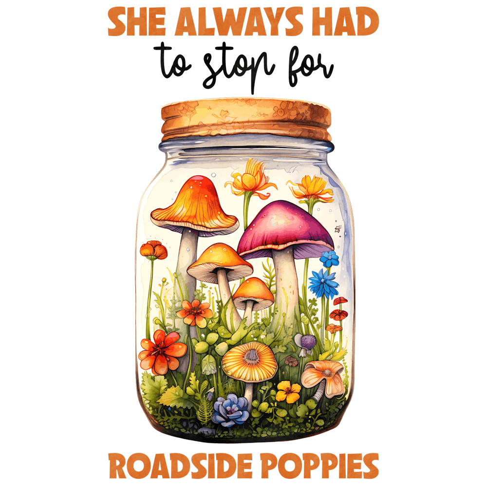 She Always Had To Say Yes To Roadside Poppies