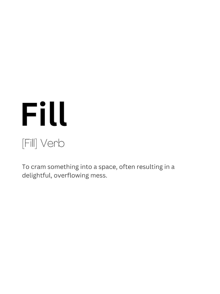 Fill Definition Meaning