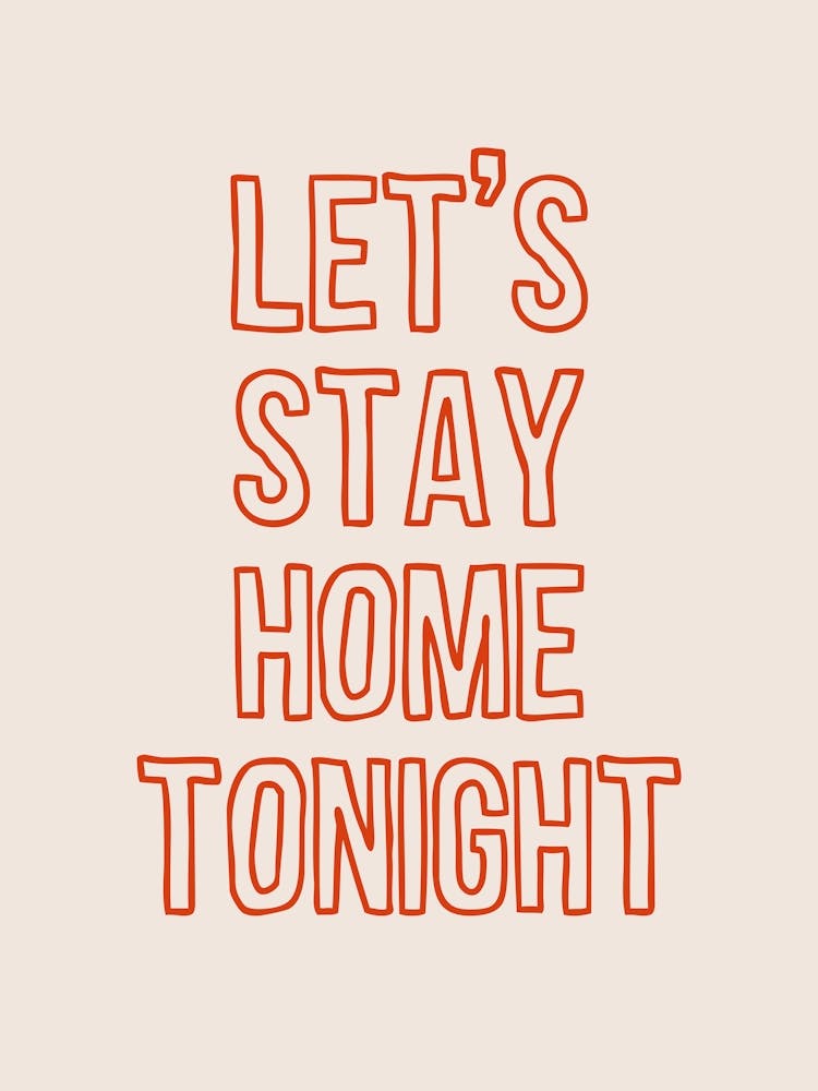 Let's Stay Home Tonight Red