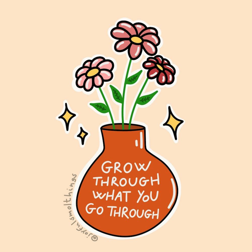 Grow Through What You Go Through