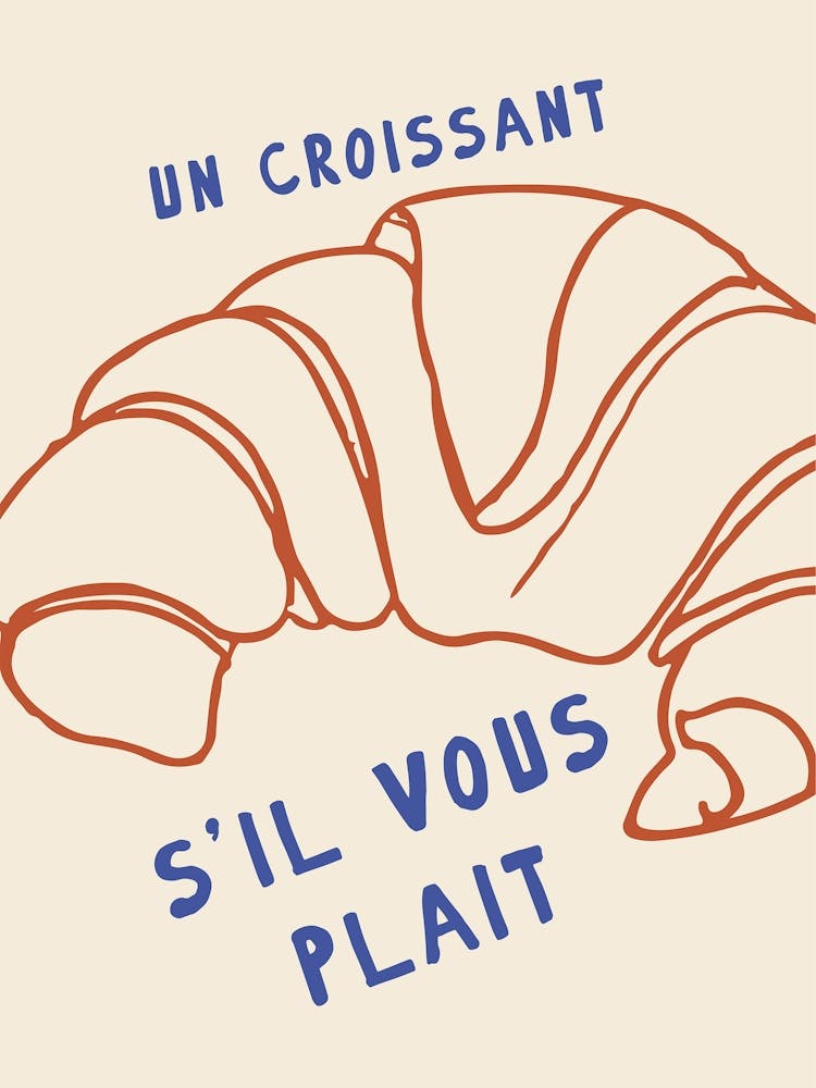 Un Croissant Si Vous Plait