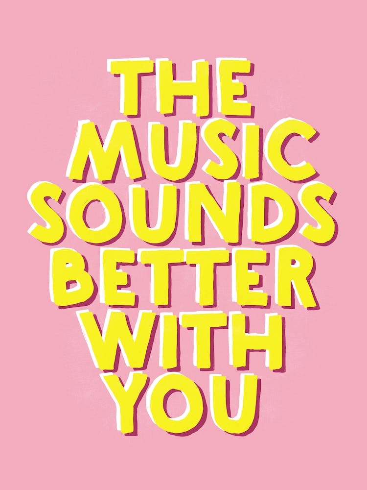 The Music Sounds Better With You