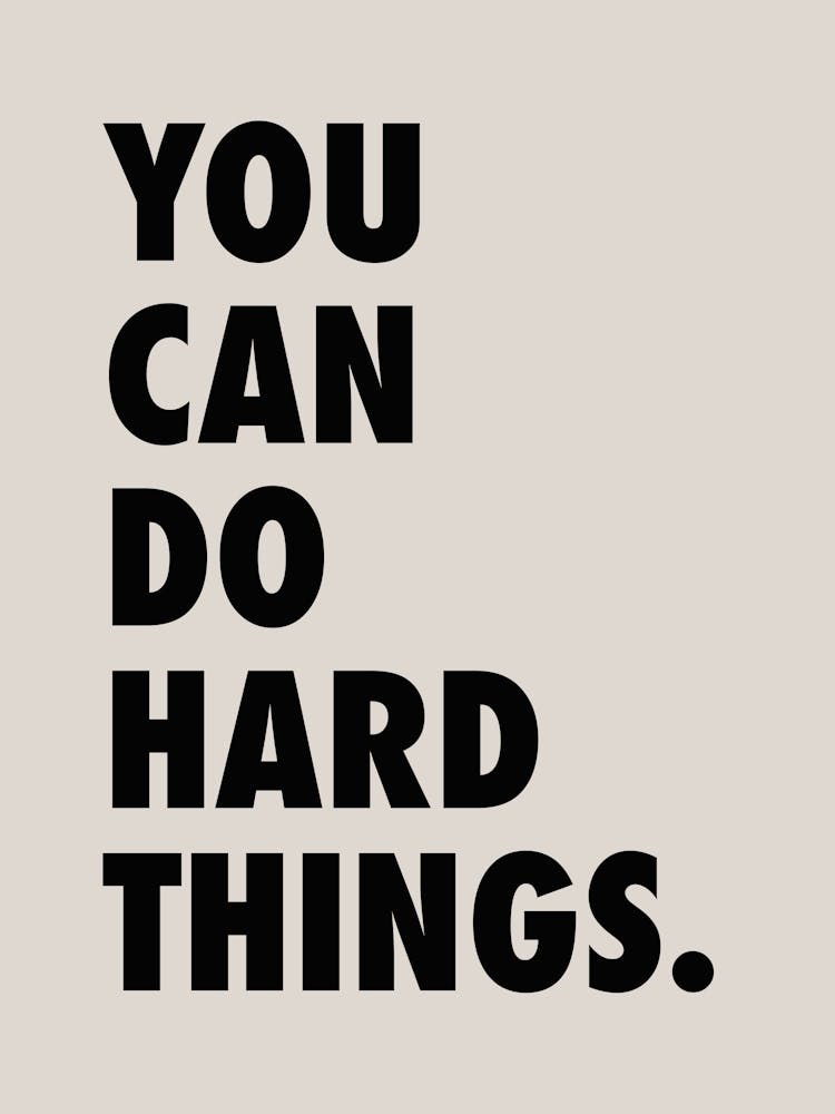 You Can Do Hard Things 2