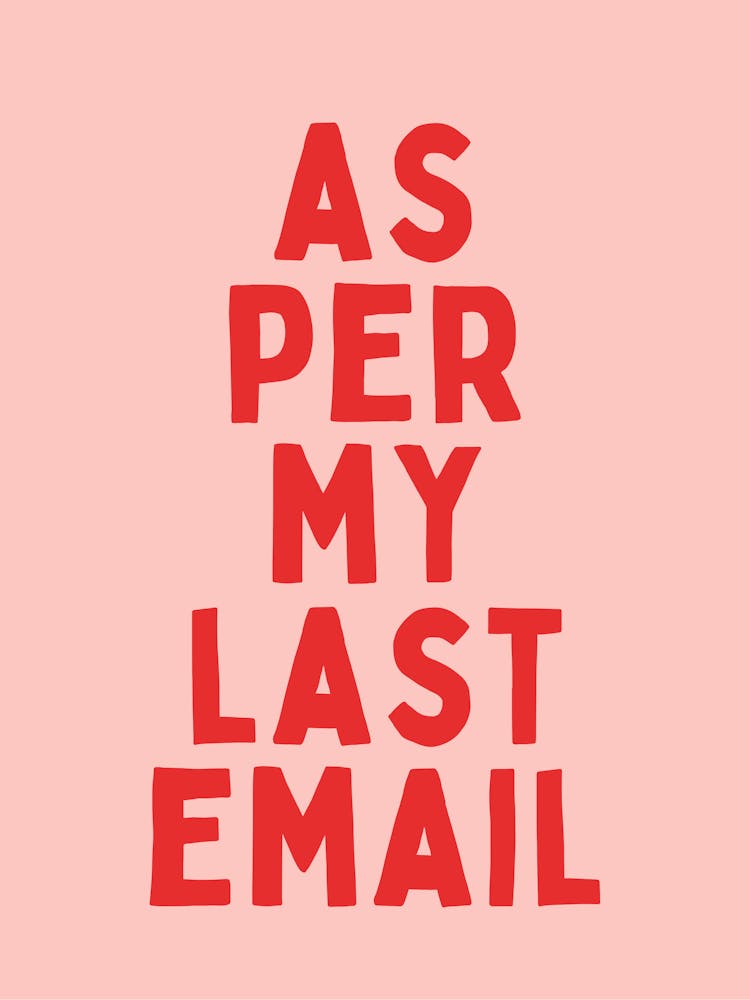 As Per My Last Email | Pink And Red