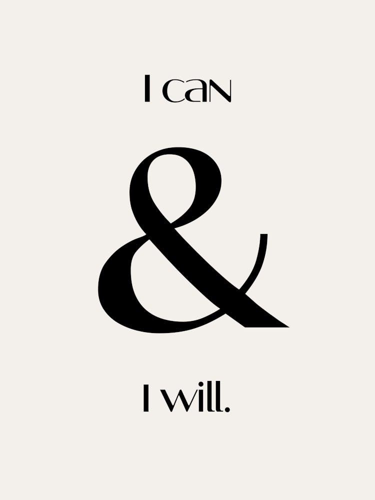 I CAN & I WILL.