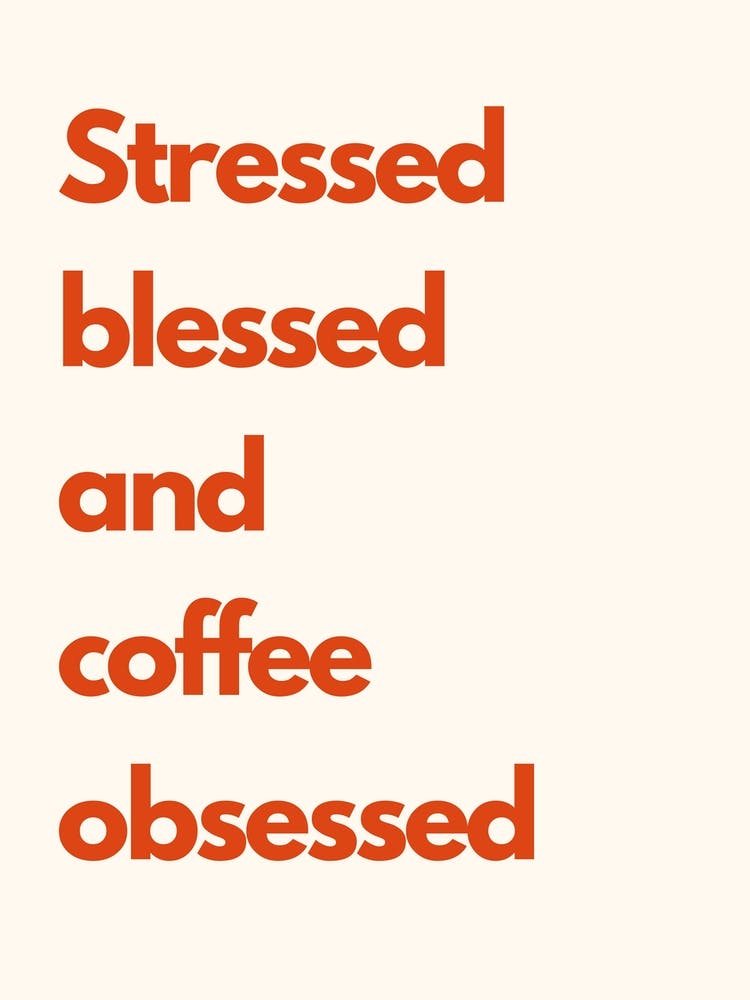 Stressed Blessed Coffee Obsessed Kitchen Typography Cream Red
