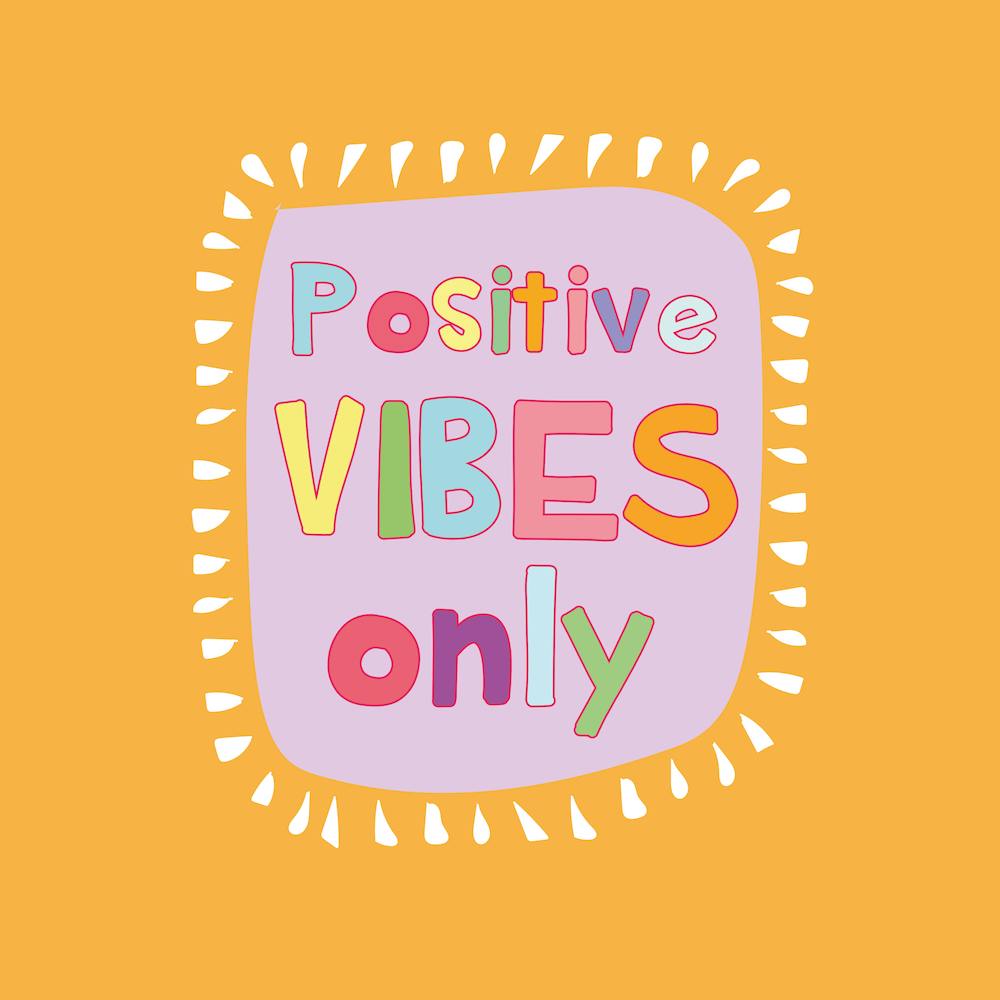 Positive Vibes