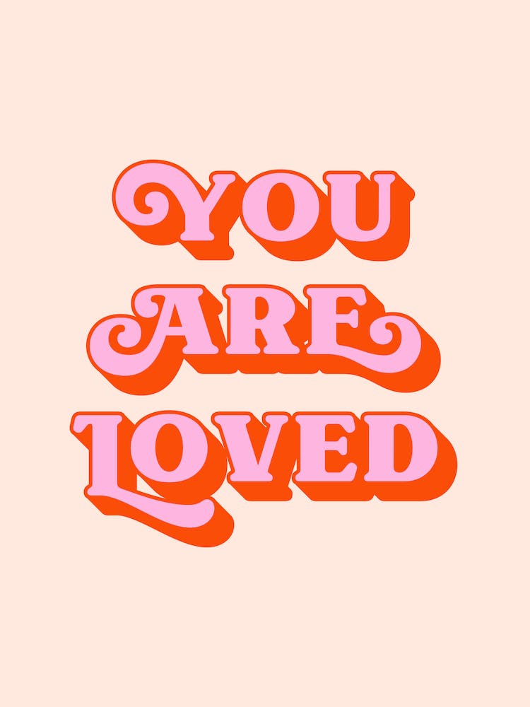 You Are Loved (peach and pink tone)