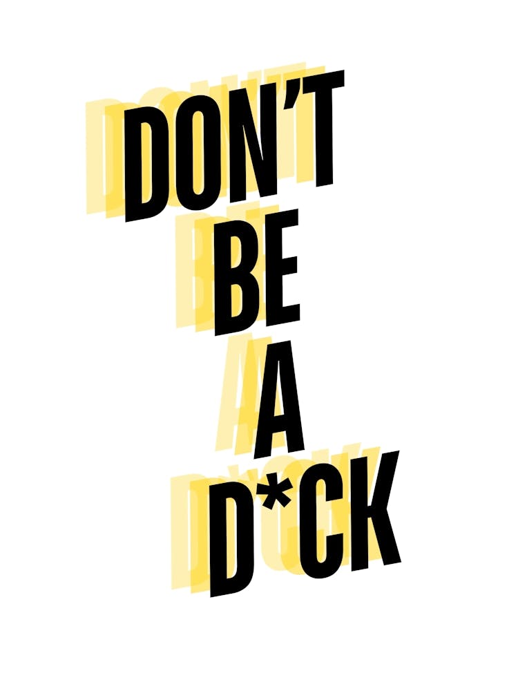 Dont Be A Dck