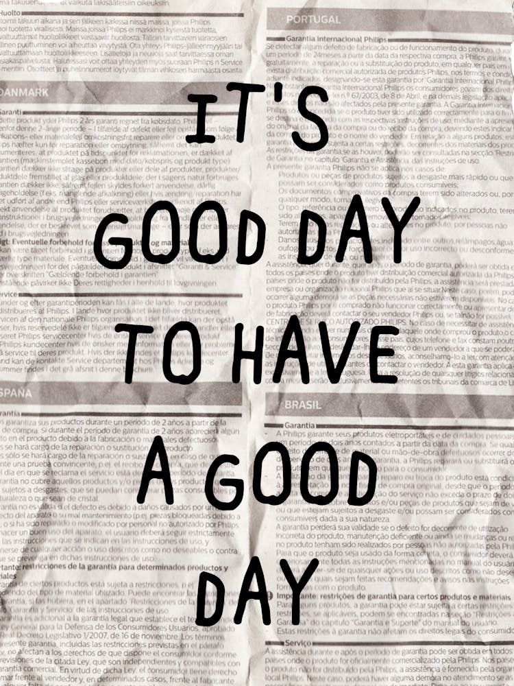 It'S A Good Day To Have A Good Day