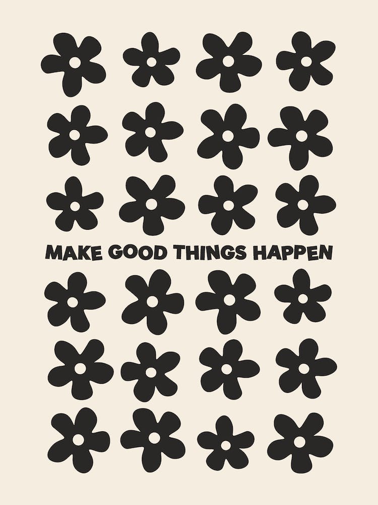 Make Good Things Happen flowers