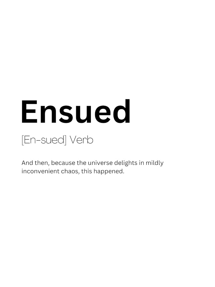 Ensued Definition Meaning