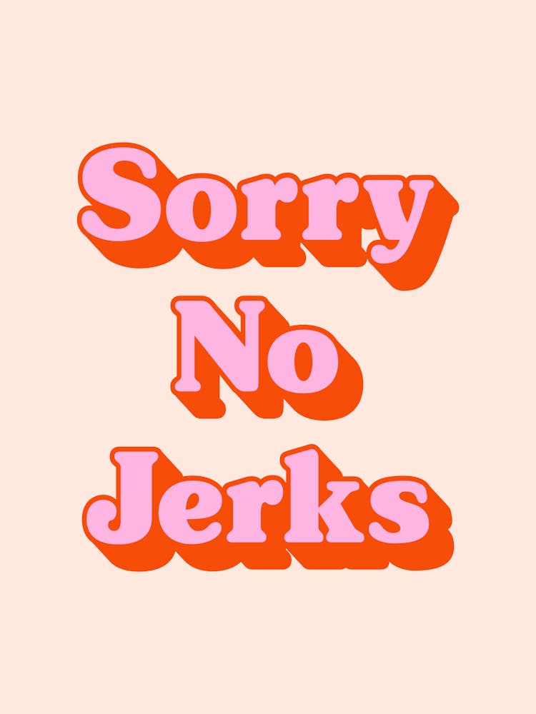 Sorry No Jerks funny