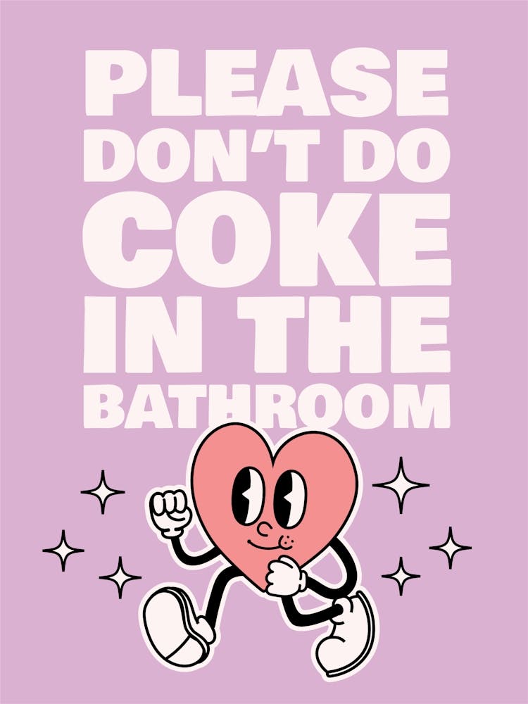 Please Don't Do Coke In The Bathroom, Purple