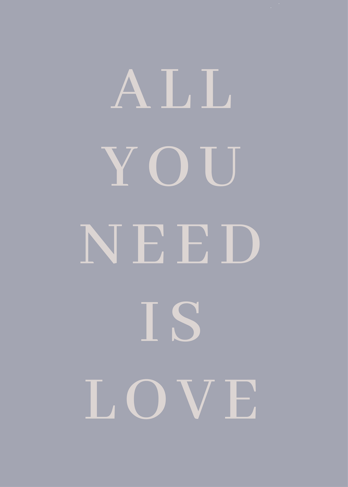 All you need is love