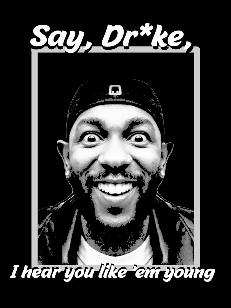 Say Dr Ke I Hear You Like A Young kendrick lamar