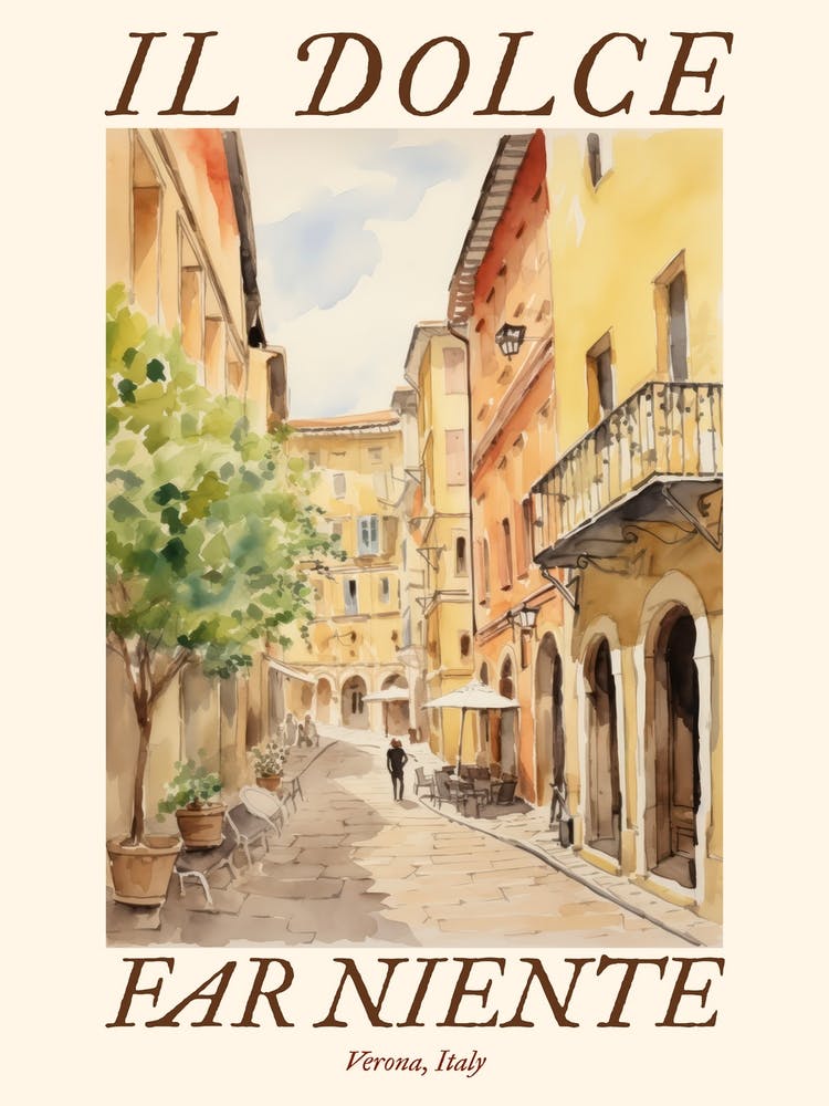 Il Dolce Far Niente Verona, Italy Watercolour Streets 1 Poster