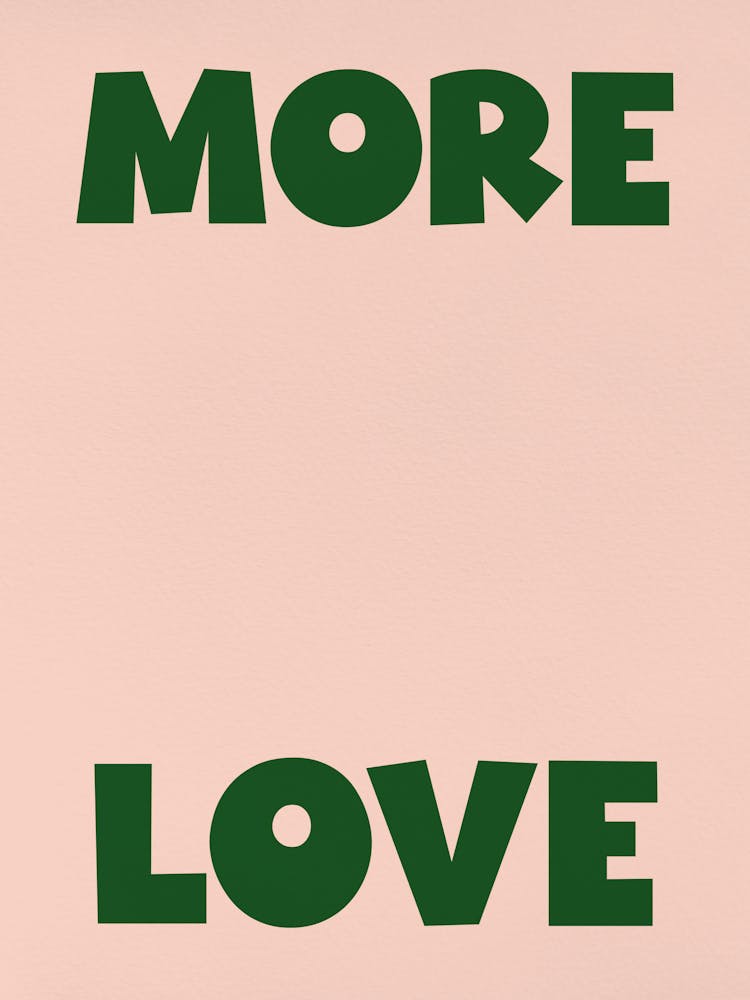 'More Love' in green