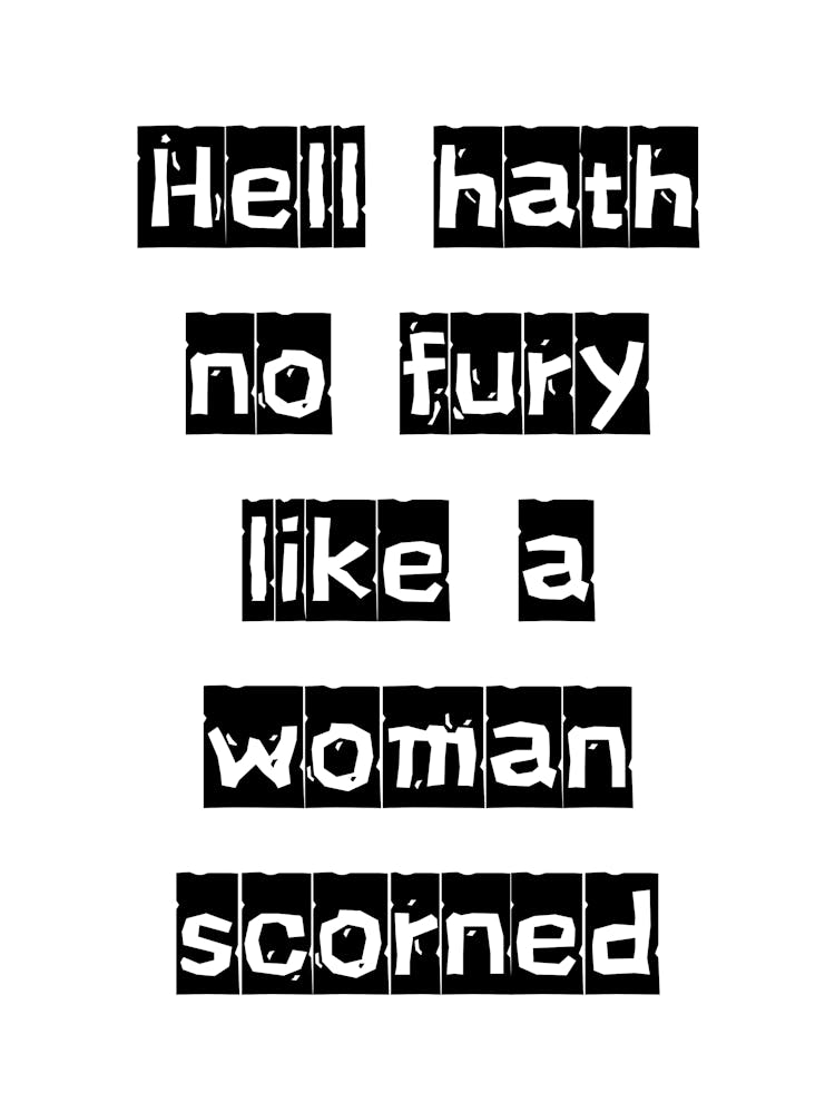 Hell Hath No Fury Like a Woman Scorned - Monochrome Black and White Typography Quote