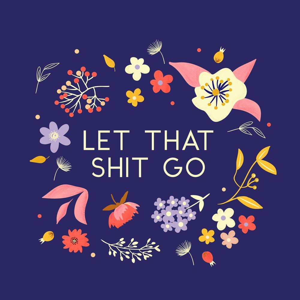 Let That Shit Go