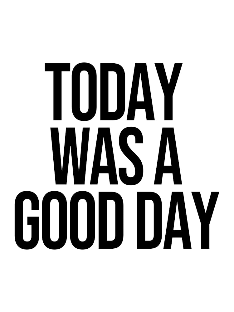 Today Was A Good Day quote, happy, vibes, positive, inspiring, motivational, quotes, saying, phrase, relax 1