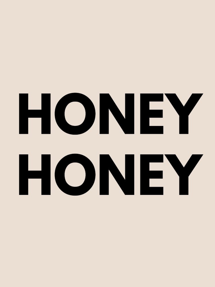 HONEY HONEY