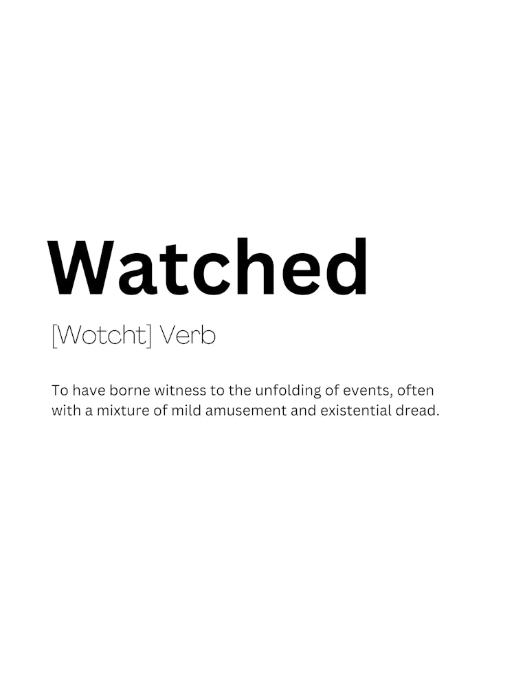 Watched Definition Meaning