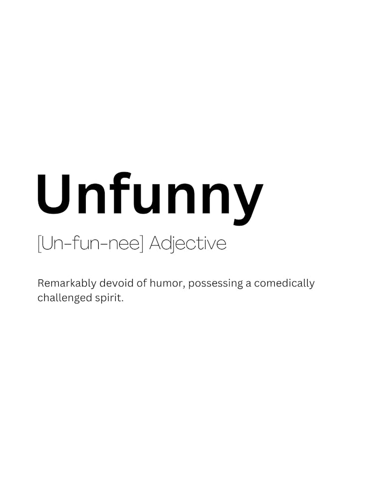 Unfunny Definition Meaning