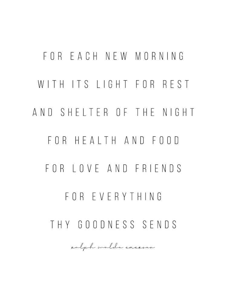 For Each New Morning With Its Light For Rest And Shelter Of The Night For Health And Food
