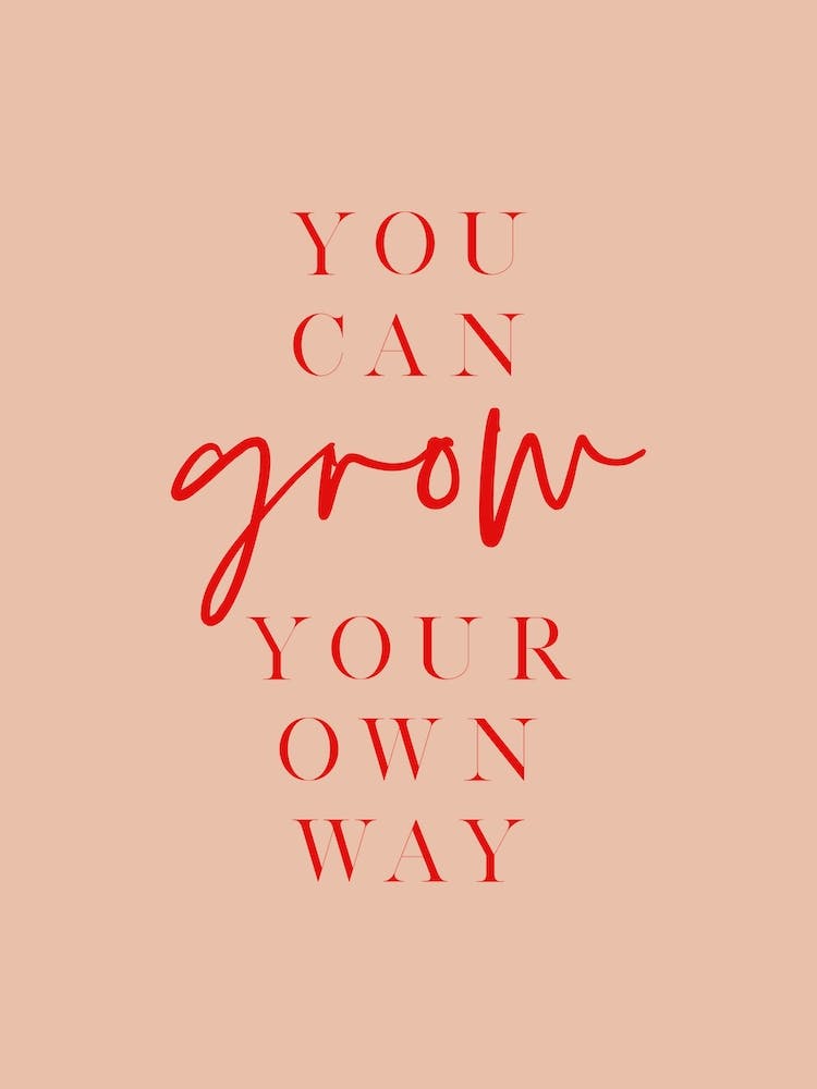 You Can Grow Your Own Way Red