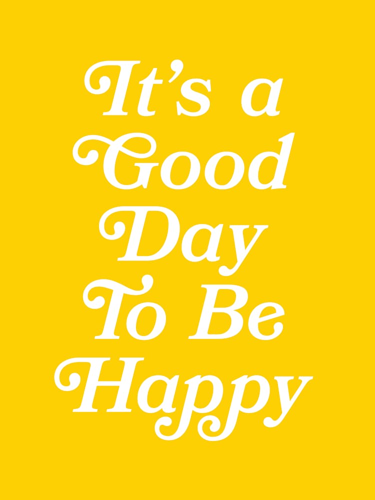 It Good Day To Be Happy Quote (Gelbton), glücklich, Vintage, Retro, Affirmationen, guter Tag, Stimmungen, motivierend, inspirierend, Zitate, Spruch, Phrasen, niedlich