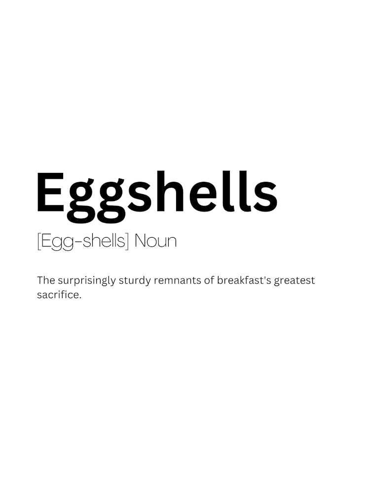 Eggshells Definition Meaning