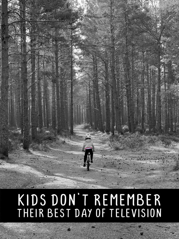 Kids Don't Remember Their Best Day Of Television Inspirational Kids Cycling Print