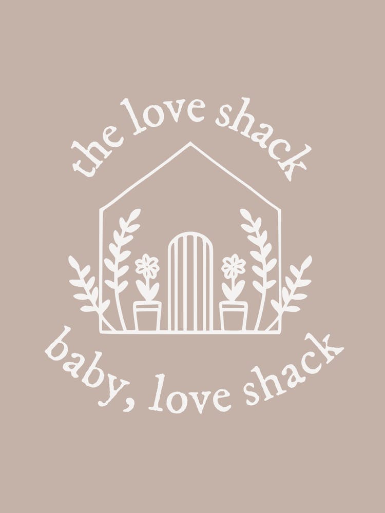 Love Shack Baby