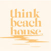 Think Beach House