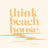 Think Beach House